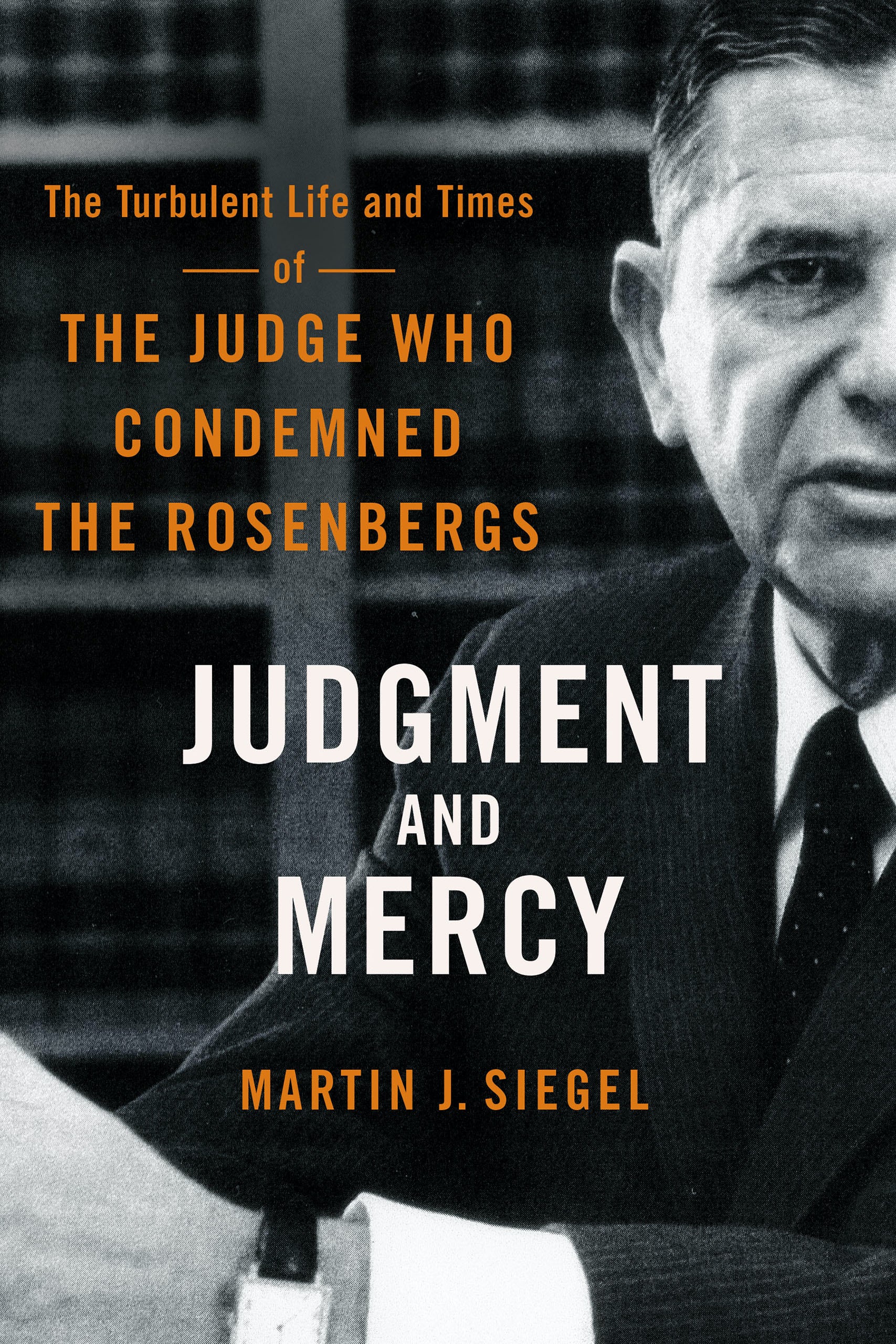 book cover of Judgement and Mercy, shows portrait of Appeals Judge Irving Robert Kaufman.