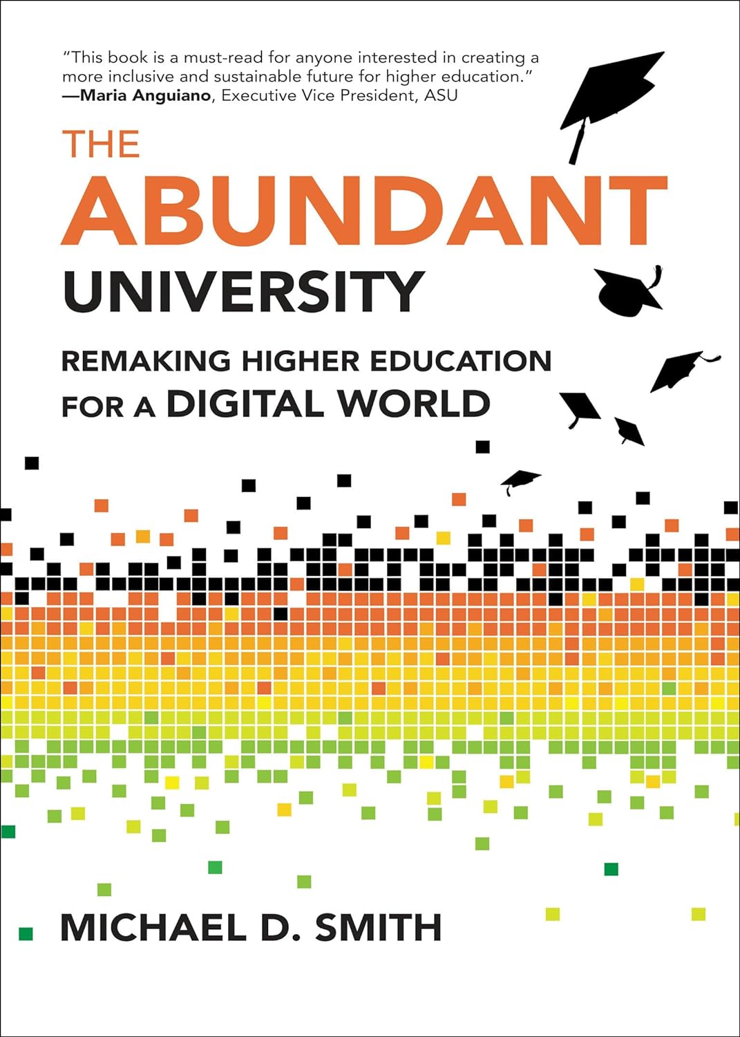 Book Cover of Abundant University - Remaking Higher Education For a Digital University